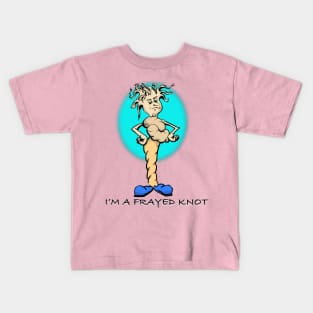I’m a frayed knot Kids T-Shirt